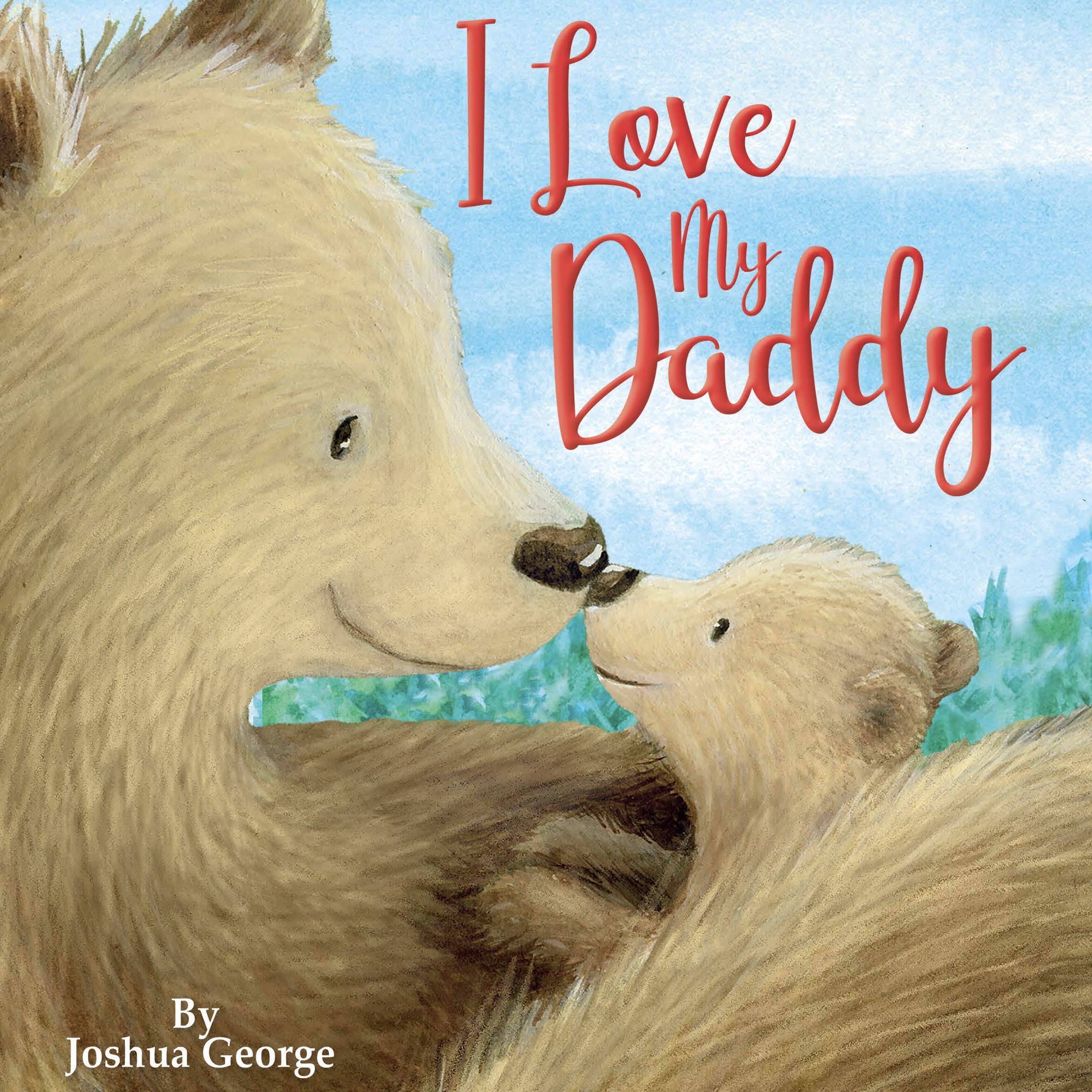 I Love My Daddy - Little Hippo Books - Children's Padded Board Book (Board Book)