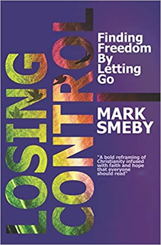 Losing Control: Finding Freedom By Letting Go