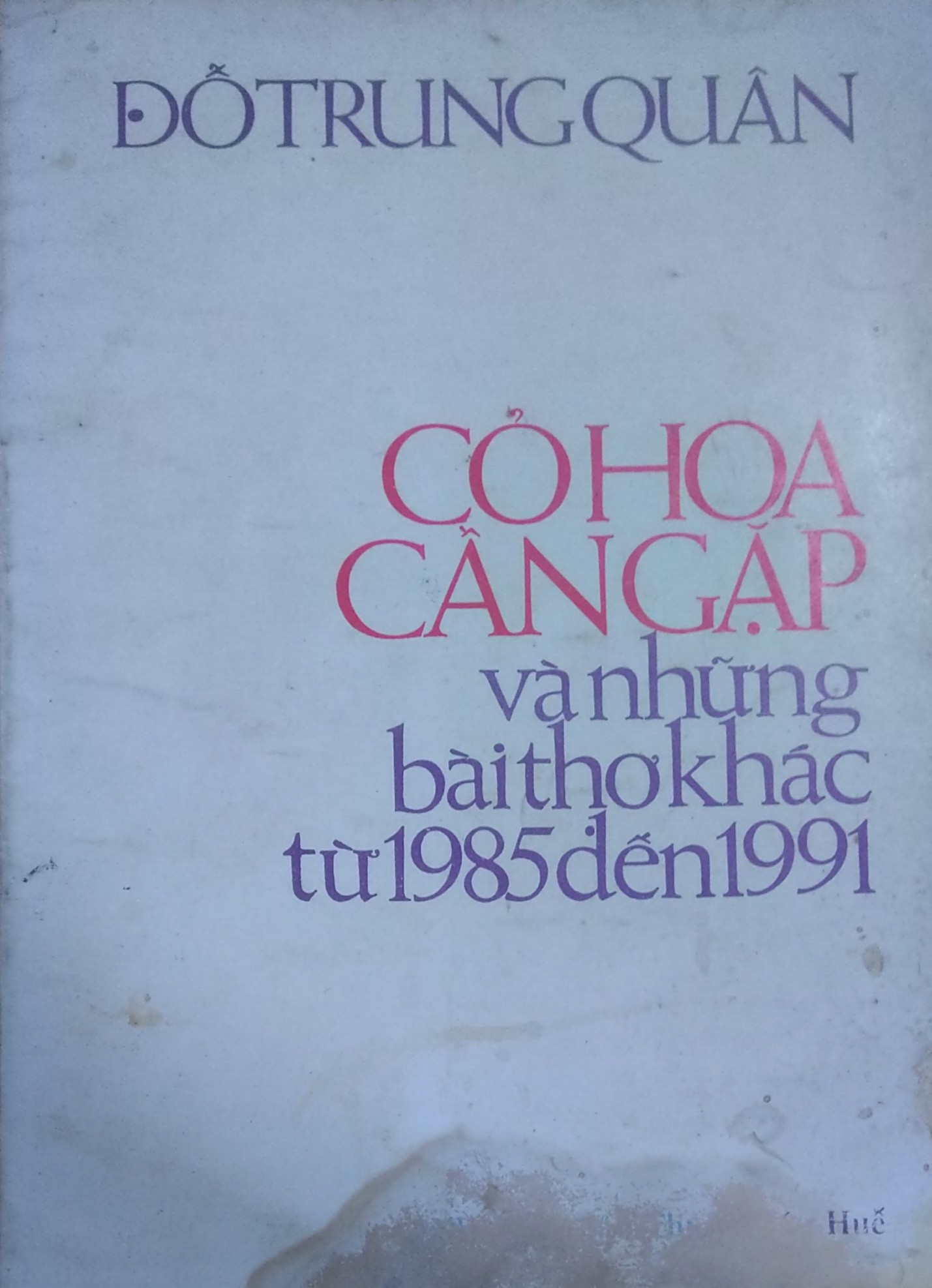 Cỏ hoa cần gặp và những bài thơ khác từ 1985 đến 1991