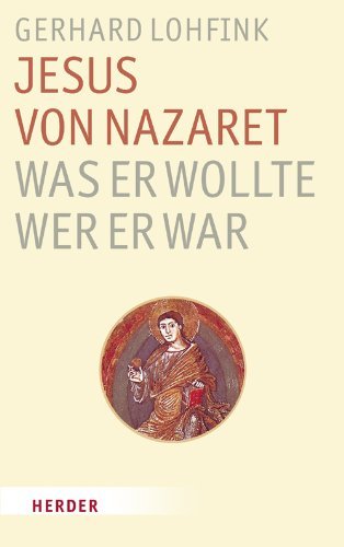 Jesus von Nazareth - was er wollte, wer er war (German Edition)