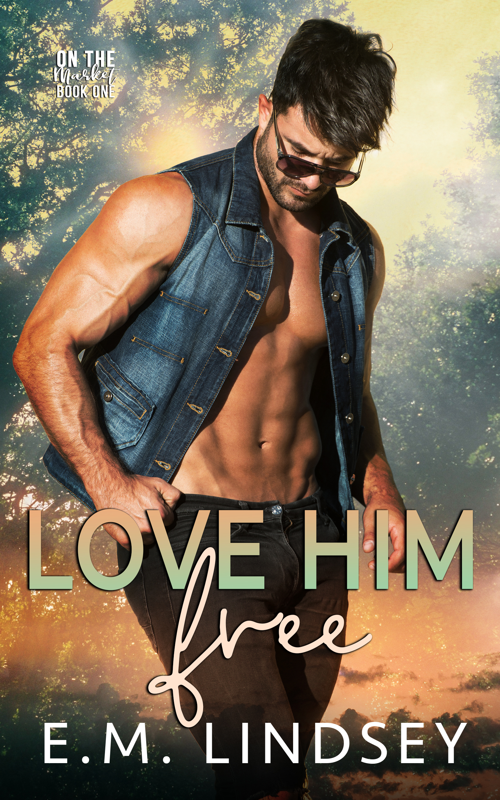 Love Him Free (On the Market, #1)