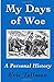 My Days Of Woe: A Personal ...