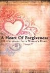 Heart of Forgiveness by Criswell Freeman