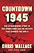 Countdown 1945: The Extraor...