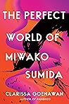 Perfect World Of Miwako Sumida by Clarissa Goenawan