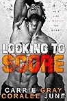 Looking to Score by Carrie Gray