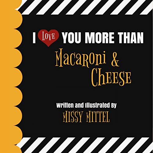 I Love You More Than Macaroni and Cheese Children's Book (Hardcover)