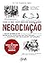 Tudo O Que Você Precisa Saber Sobre Negociação: O guia completo da negociação para você desenvolver estratégias e chegar ao acordo em qualquer situação.