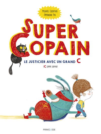 Super copain : le justicier avec un grand C (Hardcover)