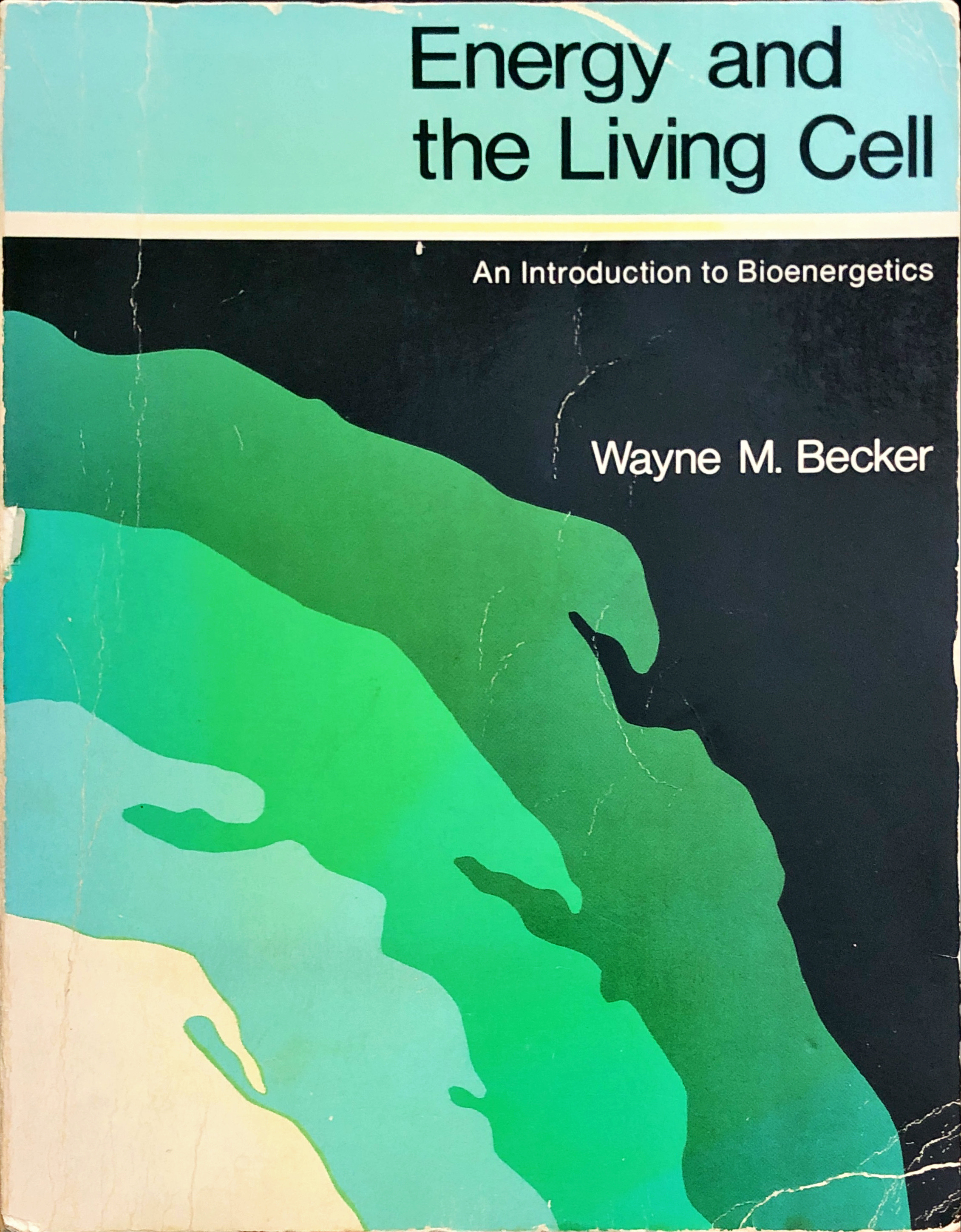 Energy and the Living Cell; An Introduction to Bioenergetics