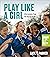 Play Like a Girl by Kate T. Parker