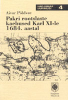Pakri rootslaste kaebused Karl XI-le 1684. aastal (Harjumaa uurimusi, #4)