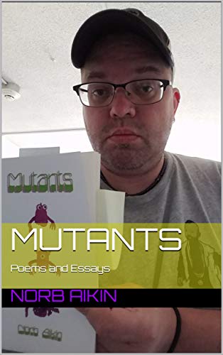 Mutants: Poems and Essays (Kindle Edition)