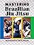 Mastering Brazilian Jiu Jitsu