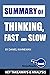 Summary of Thinking, Fast and Slow: by Daniel Kahneman: Key Takeaways & Analysis Included