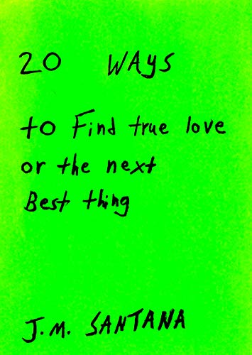 20 Ways To Find True Love Or The Next Best Thing
