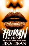 The Human Between The Human Between