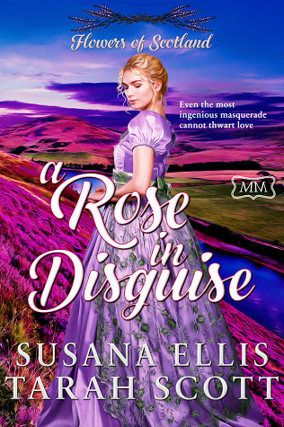 A Rose in Disguise (The Marriage Maker, #34; Flowers of Scotland, #4)