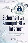 Sicherheit und Anonymität im Internet: Ihre digitale Privatsphäre ist in Gefahr (German Edition) Sicherheit und Anonymität im Internet: Ihre digitale Privatsphäre ist in Gefahr (German Edition)