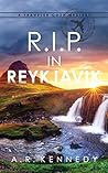 R.I.P. in Reykjavik by A.R. Kennedy