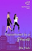 Propositioned by a Princess