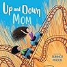 Up and Down Mom by Summer Macon Up and Down Mom by Summer Macon