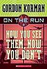 Now You See Them, Now You Don't by Gordon Korman