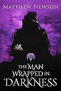 The Man Wrapped in Darkness