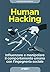 Human Hacking: Influenzare e manipolare il comportamento umano con l'ingegneria sociale
