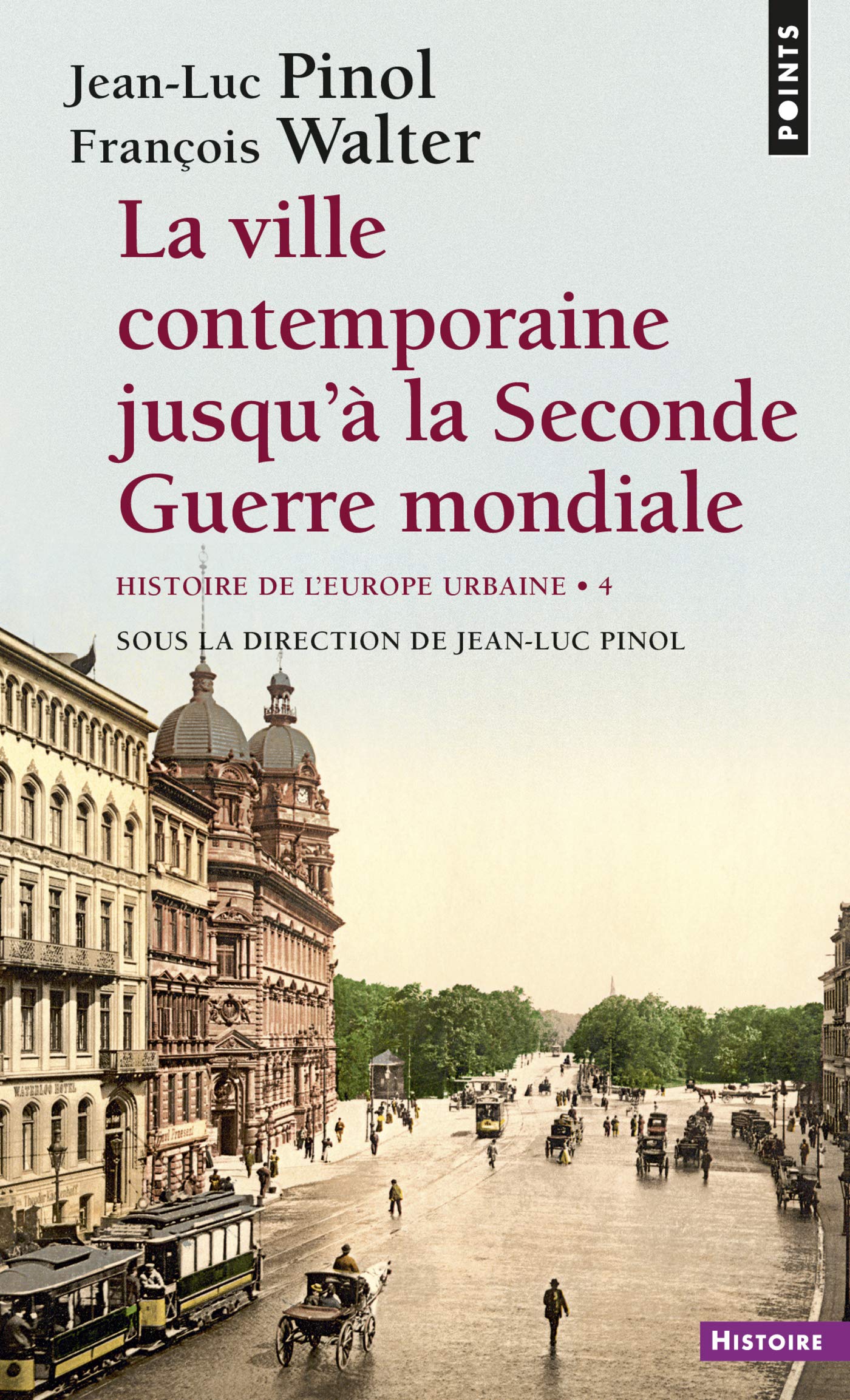 La Ville contemporaine jusqu'à la Seconde Guerre mondiale - Histoire de l'Europe urbaine (French Edition)