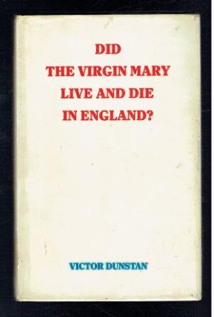 Did the Virgin Mary live and die in England? (Hardcover)