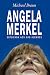 Angela Merkel Explicada aos Não Alemães by Michael A. Braun