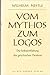 Vom Mythos Zum Logos: Die S...