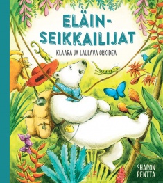 Klaara ja laulava orkidea (Eläinseikkailijat #1)