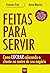 Feitas Para Servir by Frances Frei