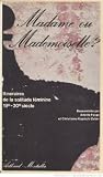 Madame ou mademoiselle ? itineraires de la solitude (FICTION (A))