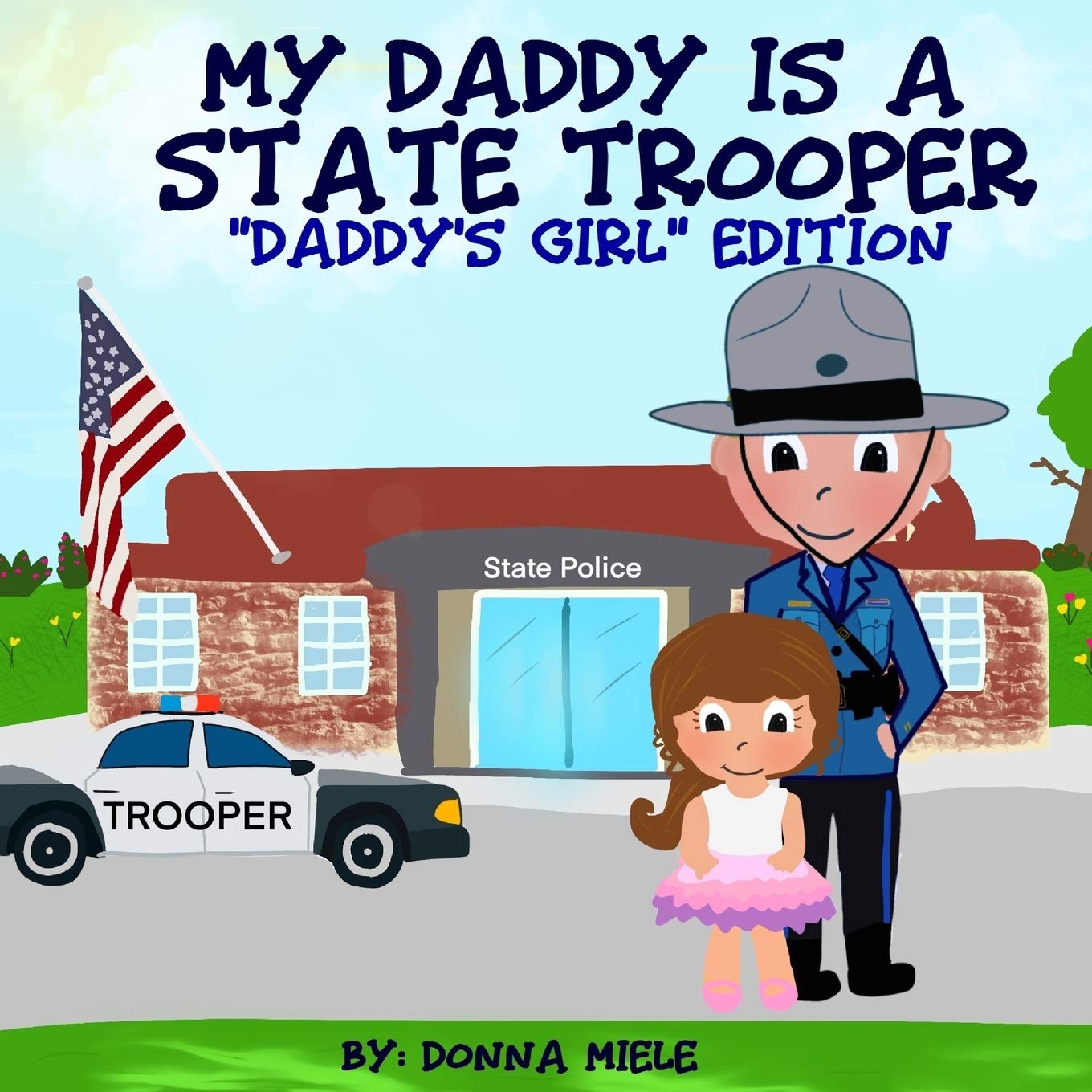 My Daddy is a State Trooper: "Daddy's Girl" Edition (Paperback)