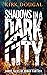 Shadows in a Dark City: Sho...