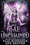Fae Unchained (Mage Shifter War #2) Fae Unchained (Mage Shifter War #2)