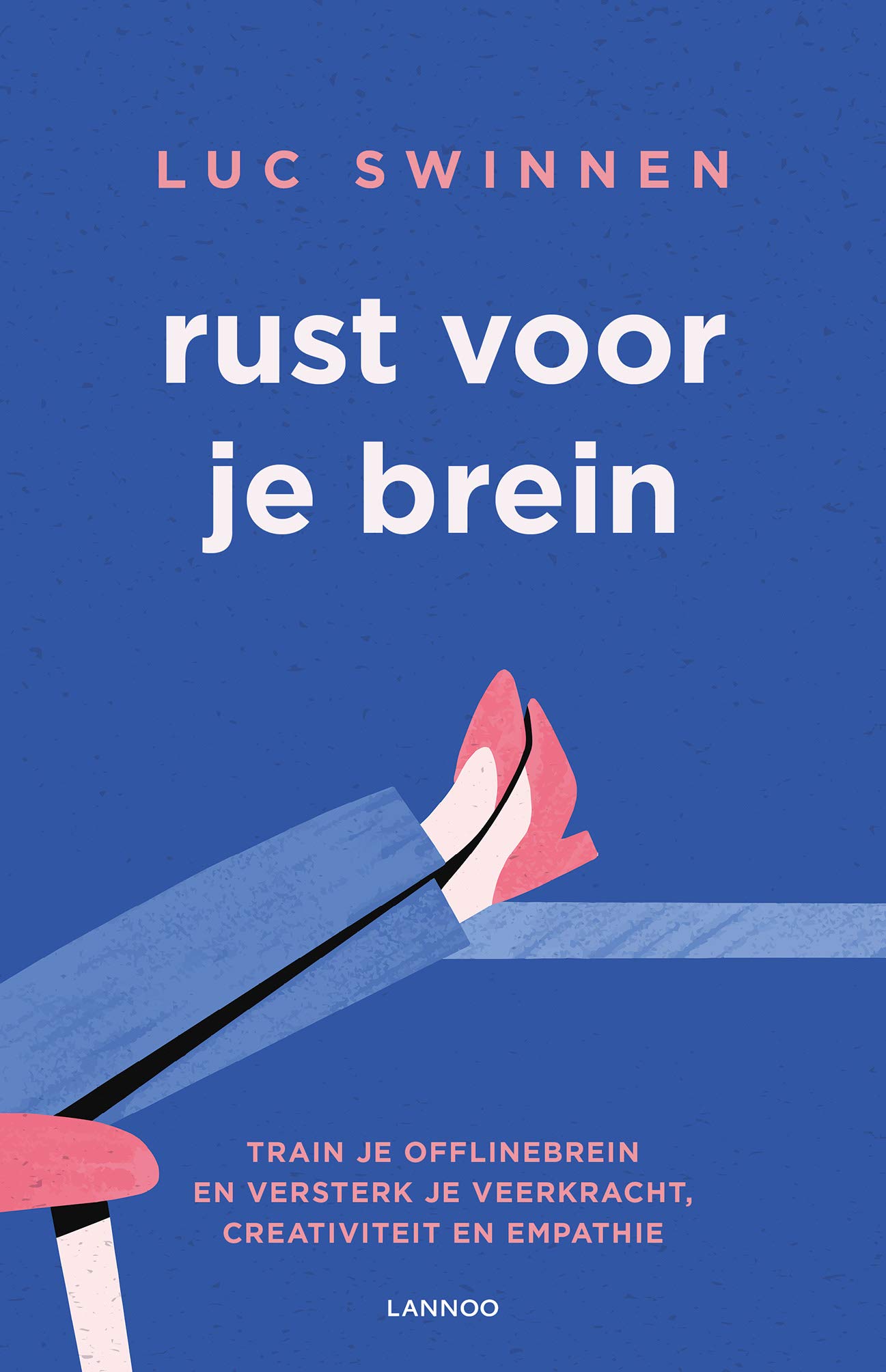 Rust voor je brein: Train je offline brein en versterk je veerkracht, creativiteit en empathie (Kindle Edition)