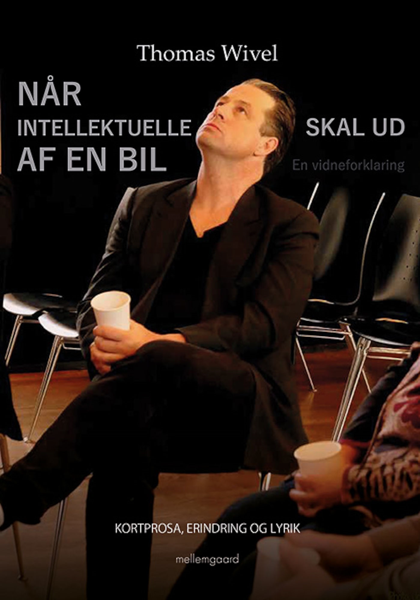 Når intellektuelle skal ud af en bil: en vidneforklaring: kortprosa, erindring og lyrik