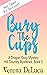 Bury the Cups (Hill Country Mysteries #5) by Verena DeLuca