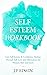 Self Esteem Workbook: Gain Self-Esteem & Confidence, Healing Through Self Love and Affirmations for Women, Men and Teens