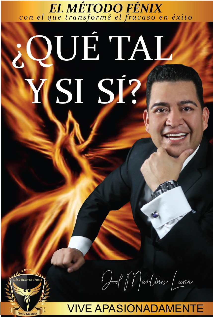 ¿Qué tal y si sí? El método FENIX con el que transforme el fracaso en éxito