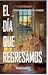 El día que regresamos - Rep...