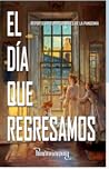 El día que regresamos - Reportes Futuros Después de la Pandemia