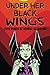 Under Her Black Wings: 2020 Women in Horror Anthology (Kandisha Press Women Of Horror Anthology Series)
