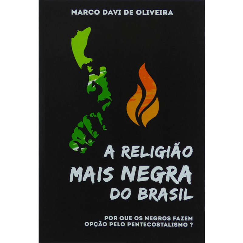 A religião mais negra do Brasil: por que os negros fazem opção pelo pentecostalismo? (Paperback)