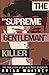 The "Supreme Gentleman" Kil...