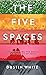 The Five Spaces: Rediscovering the Social Spirituality of Jesus